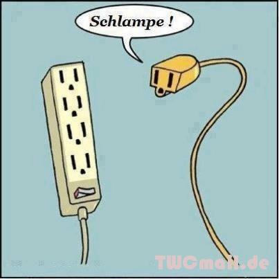 Steckdosenleiste - Schlampe!